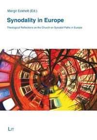 Cover image for Synodality in Europe - Theological Reflections on the Church on Synodal Paths in Europe