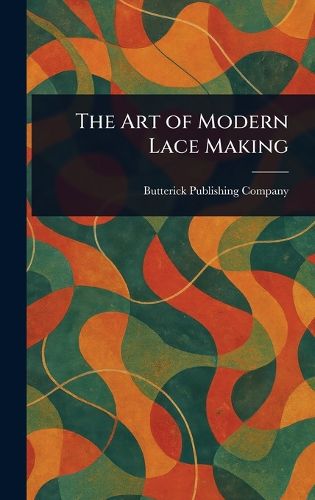 Cover image for The Art of Modern Lace Making
