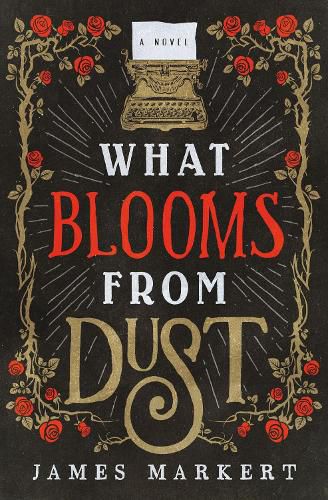 Cover image for What Blooms from Dust: A Novel