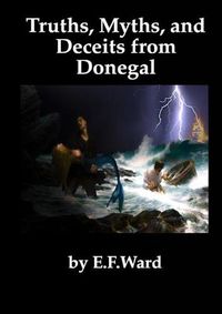 Cover image for Truths Myths and Deceits from Donegal