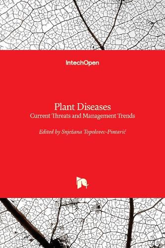 Plant Diseases: Current Threats and Management Trends
