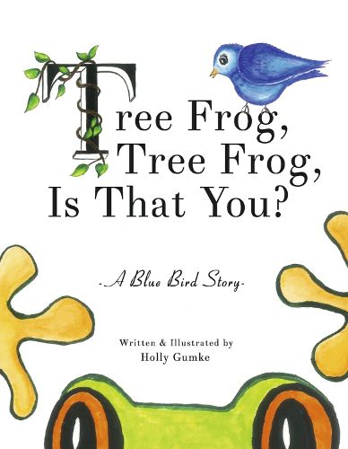 Cover image for Tree Frog, Tree Frog, Is That You?