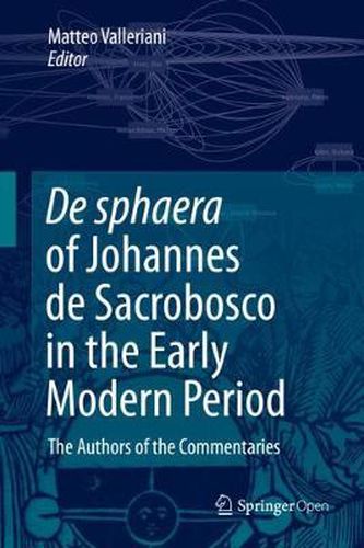 Cover image for De sphaera of Johannes de Sacrobosco in the Early Modern Period: The Authors of the Commentaries