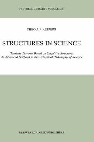 Cover image for Structures in Science: Heuristic Patterns Based on Cognitive Structures An Advanced Textbook in Neo-Classical Philosophy of Science