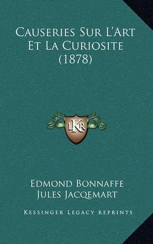 Causeries Sur L'Art Et La Curiosite (1878)