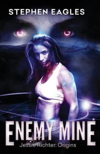 Cover image for Enemy Mine: A Jessie Richter Origins Story