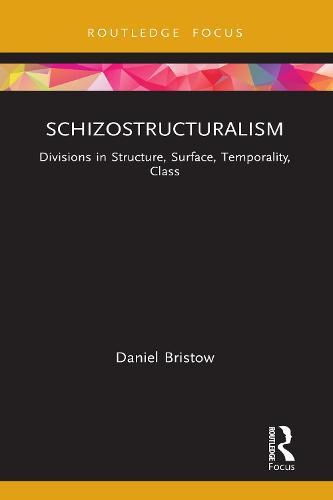 Cover image for Schizostructuralism: Divisions in Structure, Surface, Temporality, Class