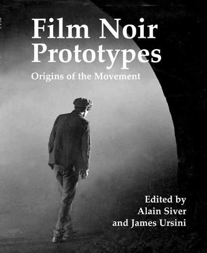 Film Noir Prototypes: Origins of the Movement