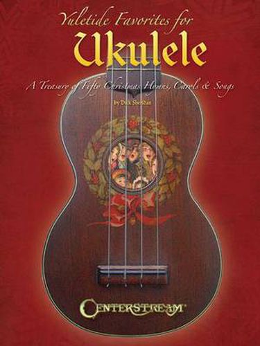 Cover image for Yuletide Favorites for Ukulele: Treasury of Christmas Hymns, Carols & Songs