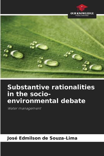 Cover image for Substantive rationalities in the socio-environmental debate