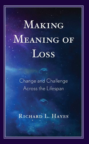 Making Meaning of Loss: Change and Challenge Across the Lifespan