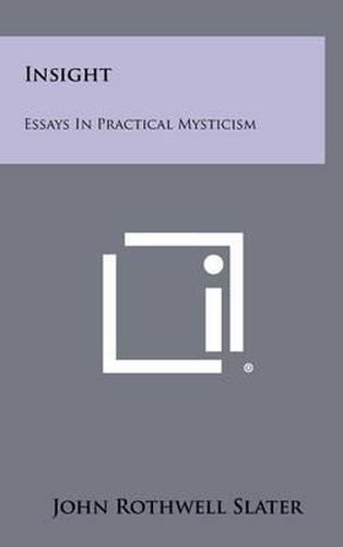 Insight: Essays in Practical Mysticism