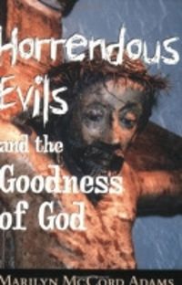 Cover image for Horrendous Evils and the Goodness of God