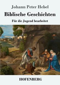 Cover image for Biblische Geschichten: Fur die Jugend bearbeitet