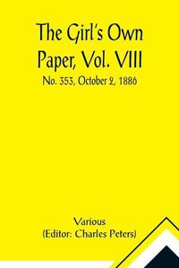 Cover image for The Girl's Own Paper, Vol. VIII: No. 353, October 2, 1886.