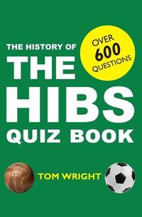Cover image for The History of the Hibs Quiz Book