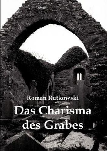 Cover image for Das Charisma des Grabes: Stereotyp und Vorurteile in Bezug auf jugendliche Subkulturen am Beispiel der Schwarzen Szene