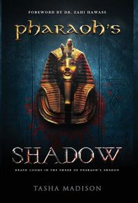 Cover image for Pharaoh's Shadow: Foreword by Dr. Zahi Hawass