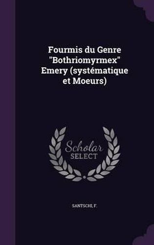 Fourmis Du Genre Bothriomyrmex Emery (Systematique Et Moeurs)