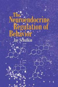 Cover image for The Neuroendocrine Regulation of Behavior