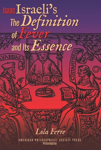 Cover image for Isaac Israeli's the Definition of Fever and Its Essence in Its Hebrew Translations