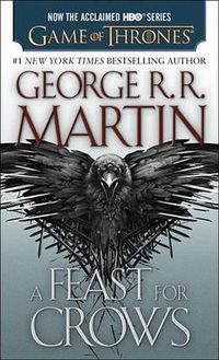 Cover image for A Feast for Crows (HBO Tie-in Edition): A Song of Ice and Fire: Book Four