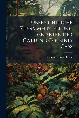Cover image for Ubersichtliche Zusammenstellung Der Arten Der Gattung Cousinia Cass