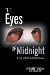 Cover image for The Eyes of Midnight: A Time of Terror in East Tennessee