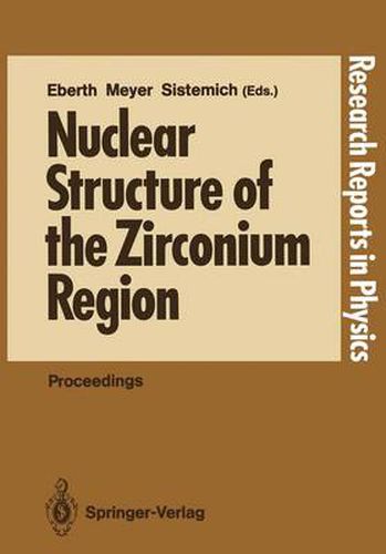 Cover image for Nuclear Structure of the Zirconium Region: Proceedings of the International Workshop, Bad Honnef, Fed. Rep. of Germany, April 24-28, 1988