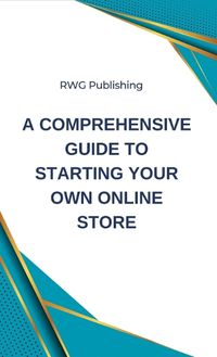 Cover image for A Comprehensive Guide to Starting Your Own Online Store