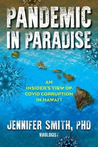 Cover image for Pandemic in Paradise: An Insider's View of the Pandemic Response in Hawai'i and How I Became a Whistleblower