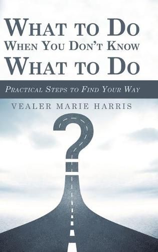 Cover image for What to Do When You Don't Know What to Do