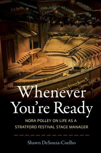 Cover image for Whenever You're Ready: Nora Polley on Life as a Stratford Festival Stage Manager