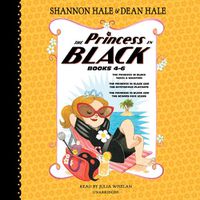 Cover image for The Princess in Black, Books 4-6: The Princess in Black Takes a Vacation; The Princess in Black and the Mysterious Playdate; The Princess in Black and the Science Fair Scare