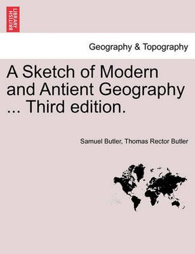 Cover image for A Sketch of Modern and Antient Geography ... Third Edition.