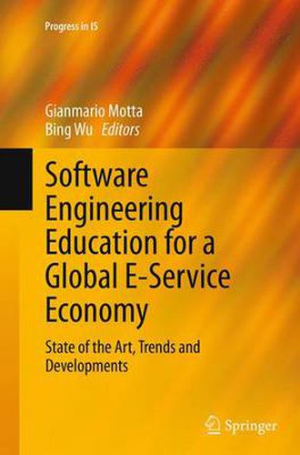 Cover image for Software Engineering Education for a Global E-Service Economy: State of the Art, Trends and Developments