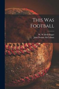 Cover image for This Was Football