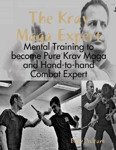 Cover image for The Krav Maga Expert - Mental Training to become Pure Krav Maga and Hand-to-hand Combat Expert