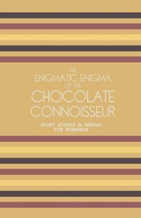 Cover image for The Enigmatic Enigma of the Chocolate Connoisseur