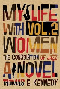 Cover image for My Life with Women, Volume 2: Or, The Consolation of Jazz