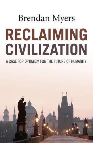 Cover image for Reclaiming Civilization - A Case for Optimism for the Future of Humanity