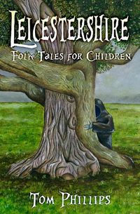 Cover image for Leicestershire Folk Tales for Children