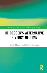 Cover image for Heidegger's Alternative History of Time