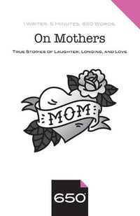 Cover image for On Mothers: True Stories of Laughter, Longing, and Love