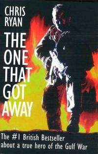 Cover image for The One That Got away:My SAS Missi: My SAS Mission behind Iraqi Lines