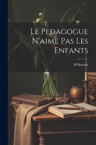 Cover image for Le pedagogue n'aime pas les enfants