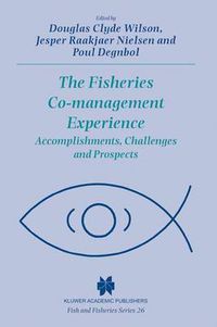 Cover image for The Fisheries Co-management Experience: Accomplishments, Challenges and Prospects