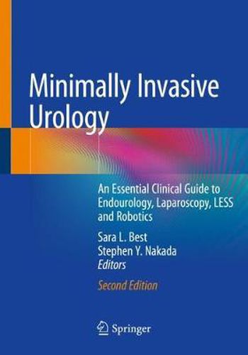 Cover image for Minimally Invasive Urology: An Essential Clinical Guide to Endourology, Laparoscopy, LESS and Robotics