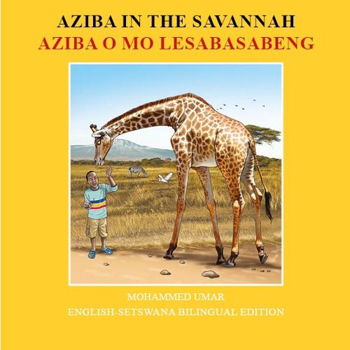 Cover image for Aziba in the Savannah: English - Setswana Bilingual Edition