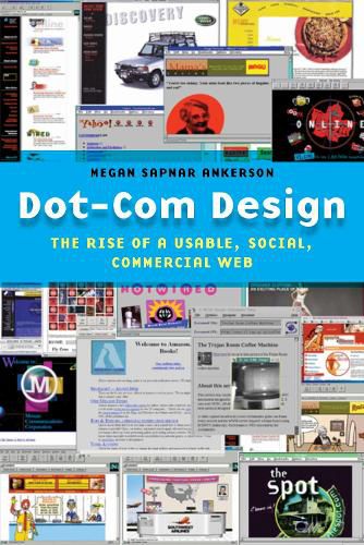Cover image for Dot-Com Design: The Rise of a Usable, Social, Commercial Web